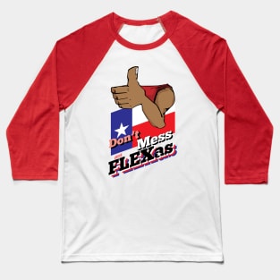 Don't Mess with Flexas Baseball T-Shirt